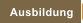 Ausbildung